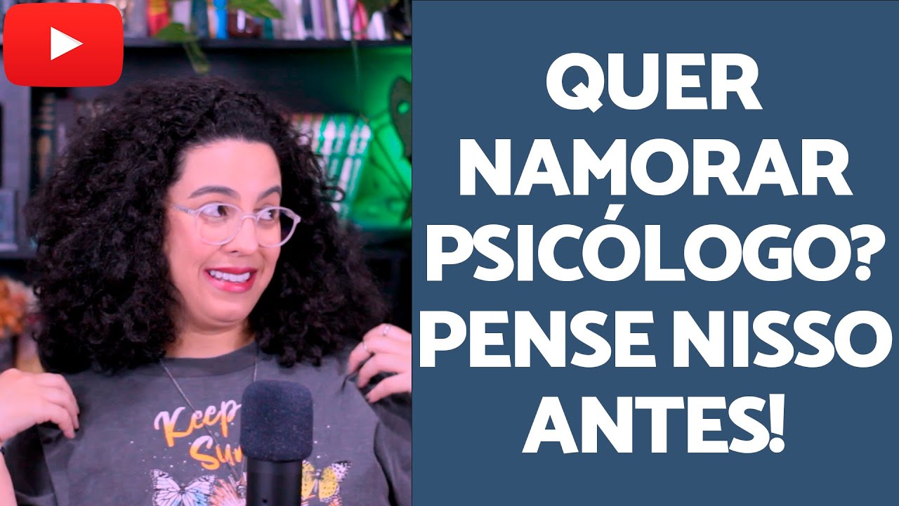 Namorar Psicólogo é mais fácil? | Acidamente