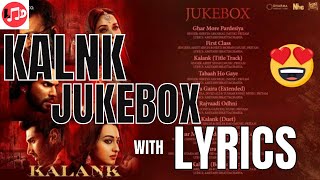 &quot;Kalank&quot; Movie All Songs Jukebox