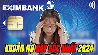 Thực hư vụ VAY 8,5 TRIỆU – TRẢ 8,8 TỶ tại Eximbank: Cảnh báo rủi ro từ THẺ TÍN DỤNG?