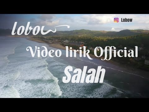 Lobow  Salah  - Official  Lirik