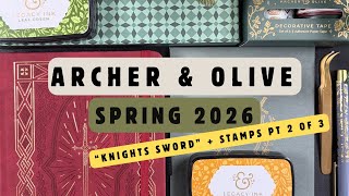 SNEAK PEEK! Archer & Olive Spring 2026 Collection | “Knight’s Sword” + Stamps & Inks | Video 2 of 3