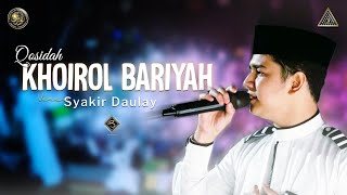 Download lagu Qosidah Khoirol Bariyah Versi Syakir Daulay | #Live In Nurul Musthofa, 25 Juni 2022 mp3