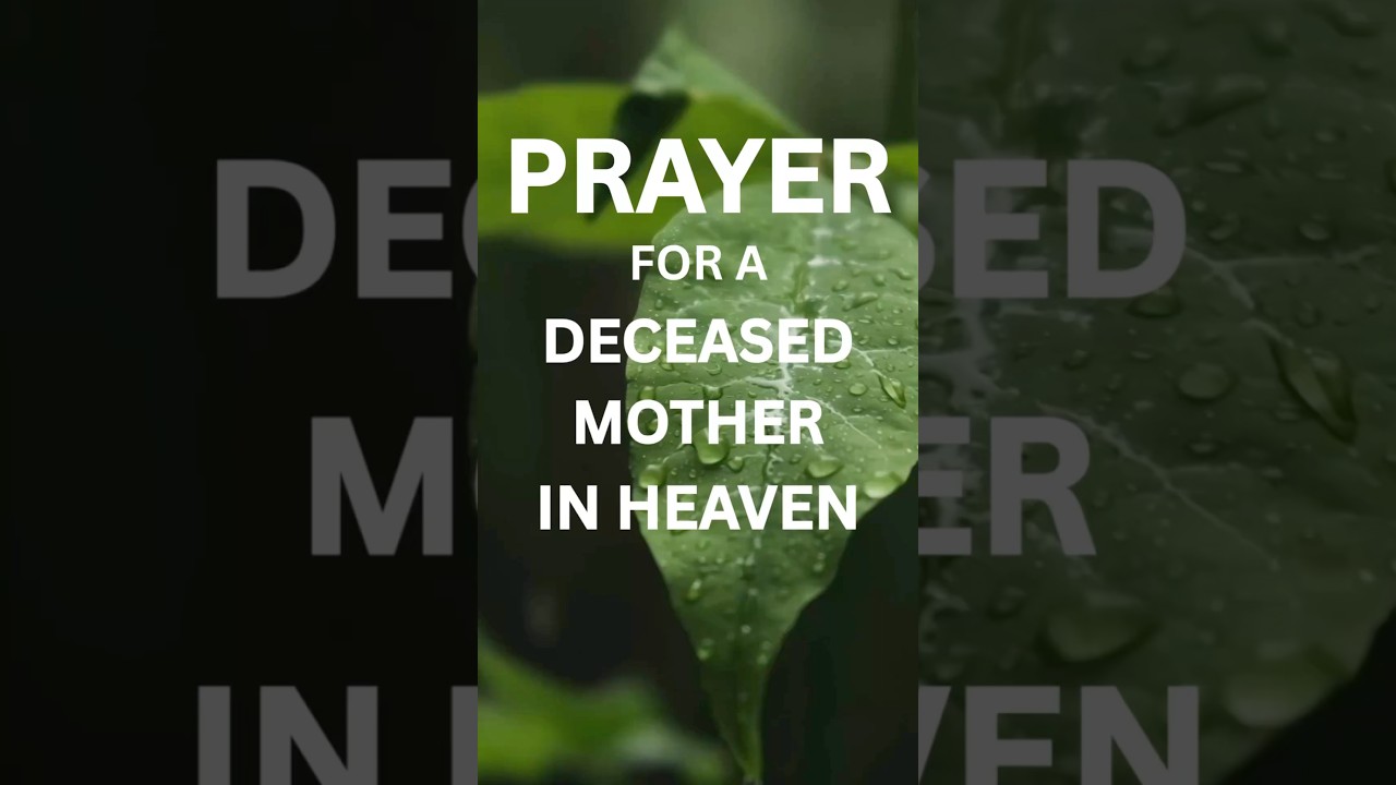 Prayers for a Deceased Mother in Heaven 🌤️ | Honor Her Memory with Love & Faith