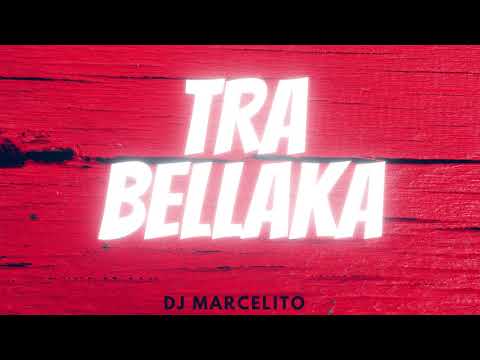 📍 TRA BELLAKA - DJ Marcelito 📍
