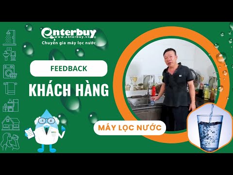 Khách hàng hài lòng với chất lượng dịch vụ máy lọc nước tại Enterbuy