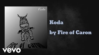 Fire of Caron - Koda (AUDIO) video