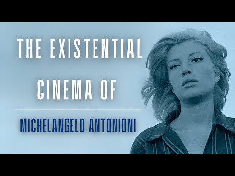 The Existential Cinema of Michelangelo Antonioni
