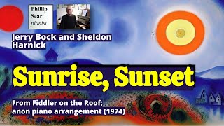 Jerry Bock and Sheldon Harnick: &#39;Sunrise, Sunset&#39; (piano transcription)
