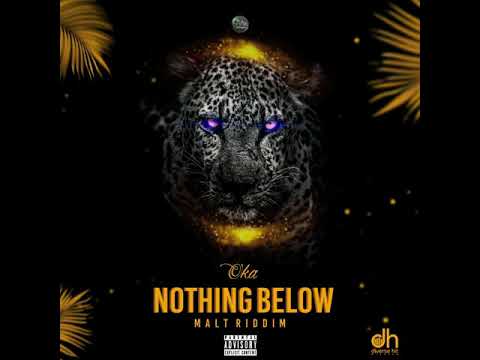 Oka - Nothing Below (malt riddim)