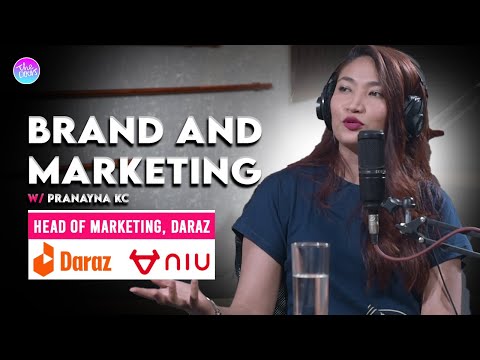 Brand and Marketing | Pranayna Kc | Ep 115 | Daraz | Head of Marketing | Anup Ghimire