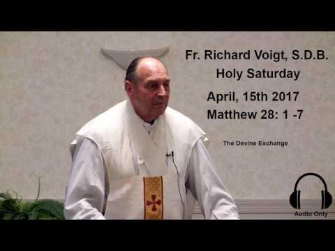 Fr. Richard Voigt, S.D.B. Sermon Holy Saturday 2017
