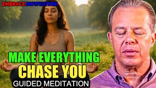 Joe Dispenza - STOP CHASING & START ATTRACTING - Who Cares Less Controls It All | Guided Meditation