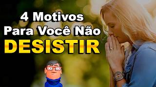 4 RAZÕES PARA NÃO DESISTIR - MINUTO COM DEUS