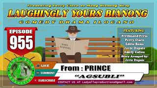 Download lagu LAUGHINGLY YOURS BIANONG #955 - AGSUBLI | PRINCE | LADY ELLE PROUDCTIONS | ILOCANO DRAMA mp3