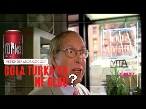 Cola Turka NEDEN ORTADAN KAYBOLDU? (İŞTE HİKAYESİ)