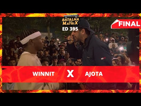 WinniT x Ajota | Final | Batalha da Matrix [395]