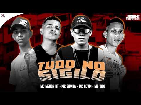 Mc Novin Mc Bomba Mc Don E Mc Menor Dt - Tudo No Sigilo