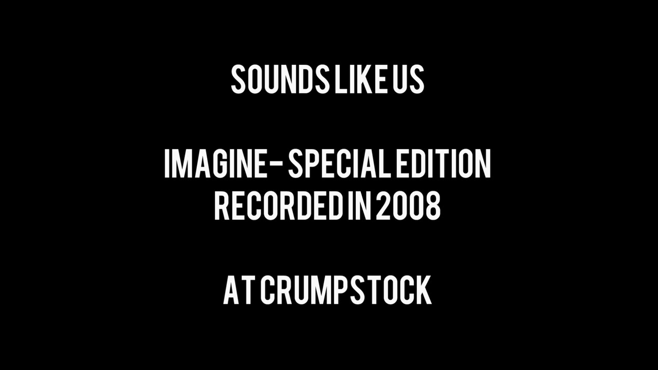 Imagine Special Edition at Crumpstock 2008