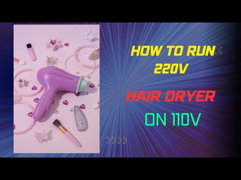 Can You Run 220v Hair Dryer on 110v? Here's the Solution!