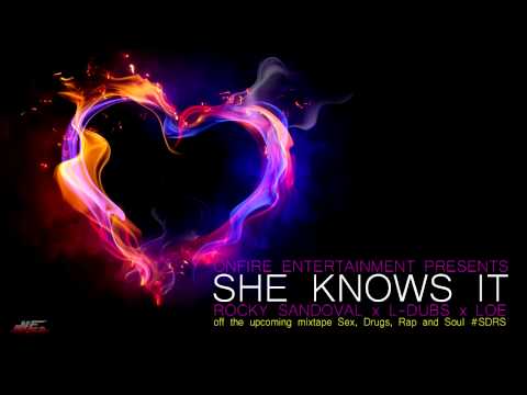 She Knows It by Rocky Sandoval x L-Dubs x LOE