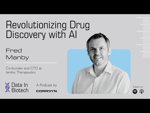 Revolutionizing Drug Discovery with AI: Fred Manby of Iambic ...