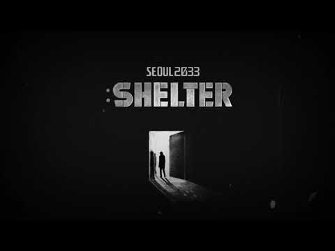 SEOUL 2033 : Shelter video