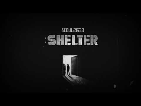 SEOUL 2033 : Shelter Video