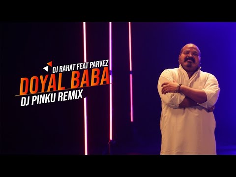 DJ Rahat feat Parvez - Doyal Baba (Remix by Pinku)