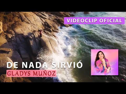 De nada sirvió | Gladys Muñoz | Videoclip Oficial [HD]