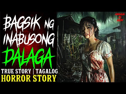 ANG INABUSONG DALAGA | True Horror Story | Tagalog Horror Story