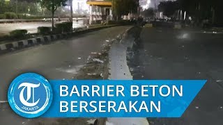 Pascabentrok Mahasiswa dan Polisi, Barrier Beton Tampak Berserakan