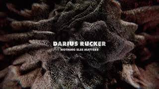 Darius Rucker Nothing Else Matters