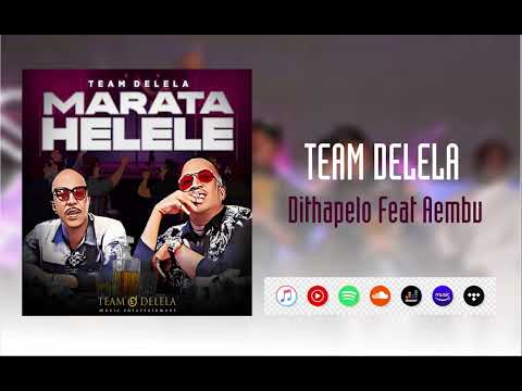 Team Delela  - Dithapelo Feat Aembu (Official Audio)