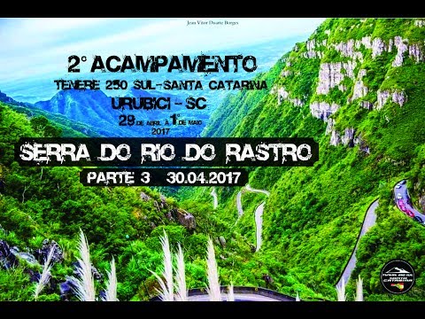 2º ACAMPAMENTO TENERE 250 SUL-SC / SERRA DO RIO DO RASTRO DE MOTO PARTE 3