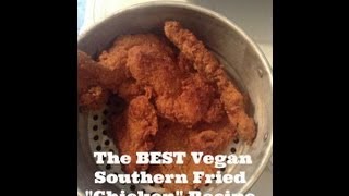 How to Make the BEST Vegan Southern Fried "Chicken" Recipe- Quick and Easy!