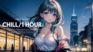 １HOUR💙Lo-Fi Piano Mix｜"City lights and the way home🌠"｜聞き流しBGM｜Chill Music  【Night/Weekend】