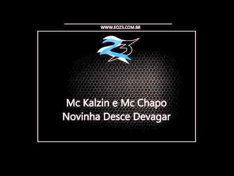 Mc Kalzin e Mc Chapo - Novinha Desce Devagar [LANÇAMENTO 2016] [DJ DANZIN SP E LEANDRO]