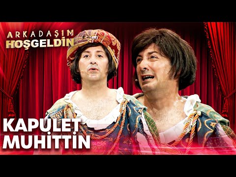 Kapulet Muhittin | Arkadaşım Hoşgeldin