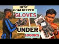 best goalkeeping gloves under 1000₹ /best goalkeeping gloves for beginners/kipsta goalkeeping gloves
