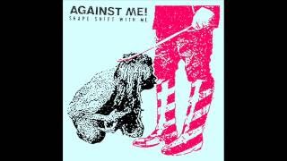 Against Me! - Shape Shift With Me