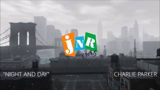 Grand Theft Auto IV: JNR - Night and Day - Charlie Parker