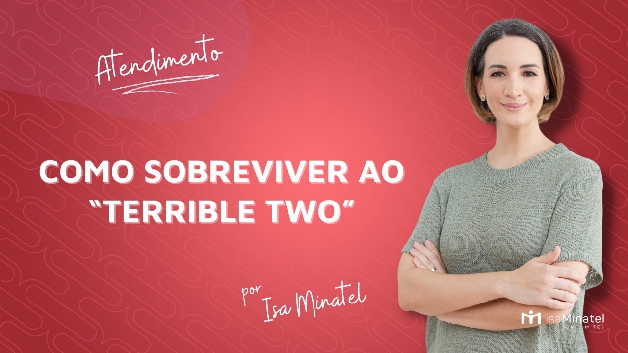 Atendimento | Terrible Twos: a peculiar fase dos 2 anos da criança | Isa Minatel