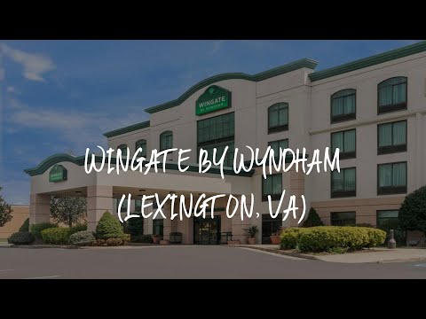 Wingate by Wyndham (Lexington, VA) Review - Lexington , United States of America