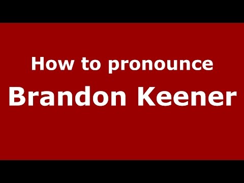 How to pronounce Brandon Keener (American English/US)  - PronounceNames.com