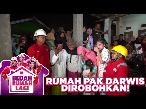 Terharu! Rumah Pak Darwis Dirobohkan! - Bedah Rumah Lagi