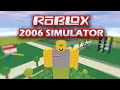 The most accurate ROBLOX 2006 Simulator in 2021 (FWM)