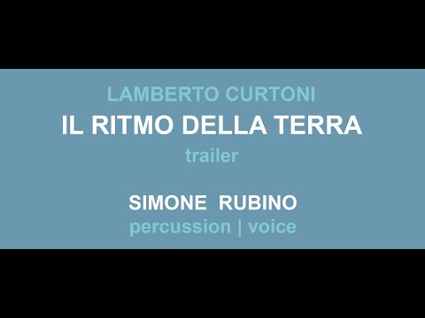 CURTONI: Il Ritmo della Terra - video trailer | Simone RUBINO | Mariangela GUALTIERI
