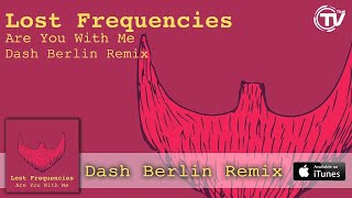 Lost Frequencies - Are You With Me (Dash Berlin Radio Edit) - Time Records