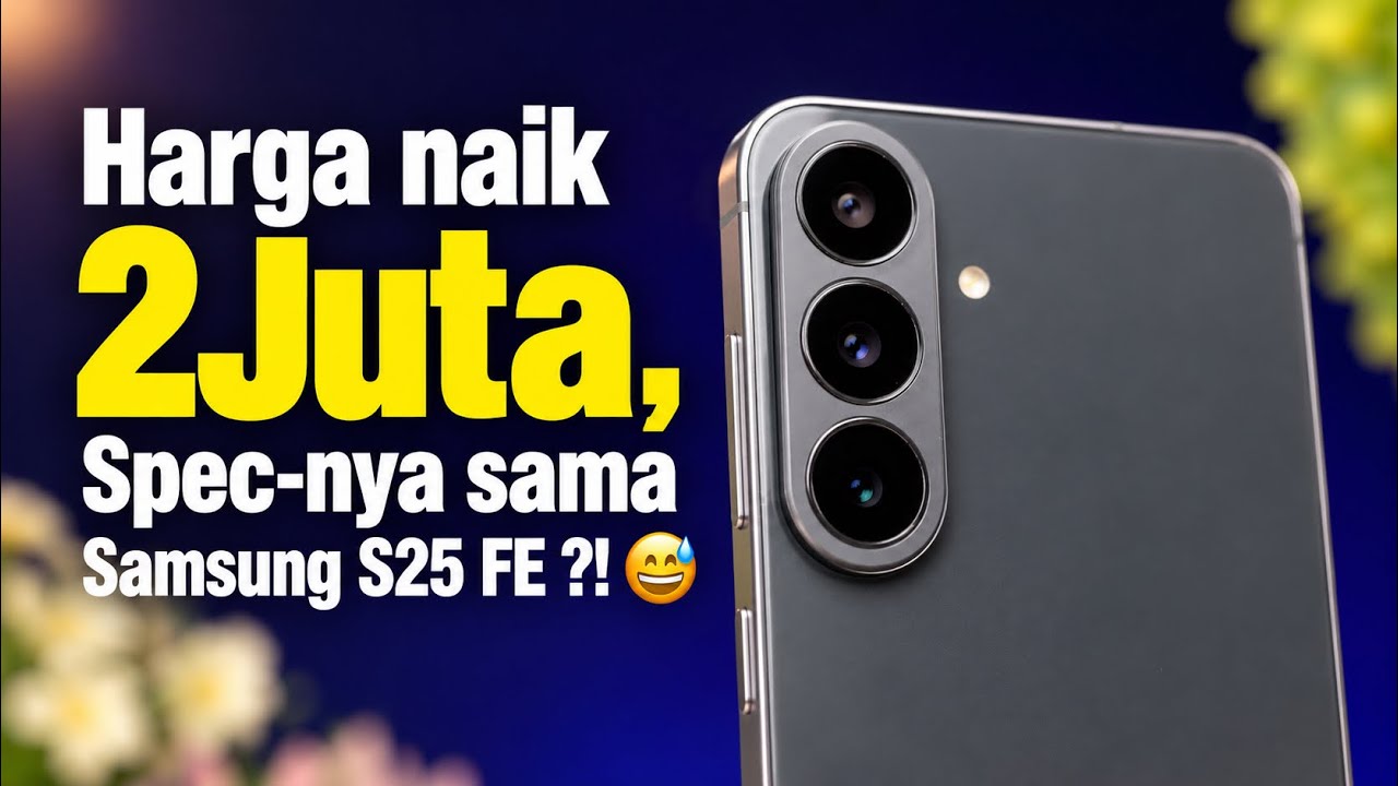 Alasan saya pilih Samsung S26 FE dibanding S25 FE…