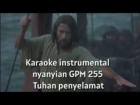 KARAOKE INSTRUMENTAL NYANYIAN GPM 255 _ TUHAN PENYELAMAT